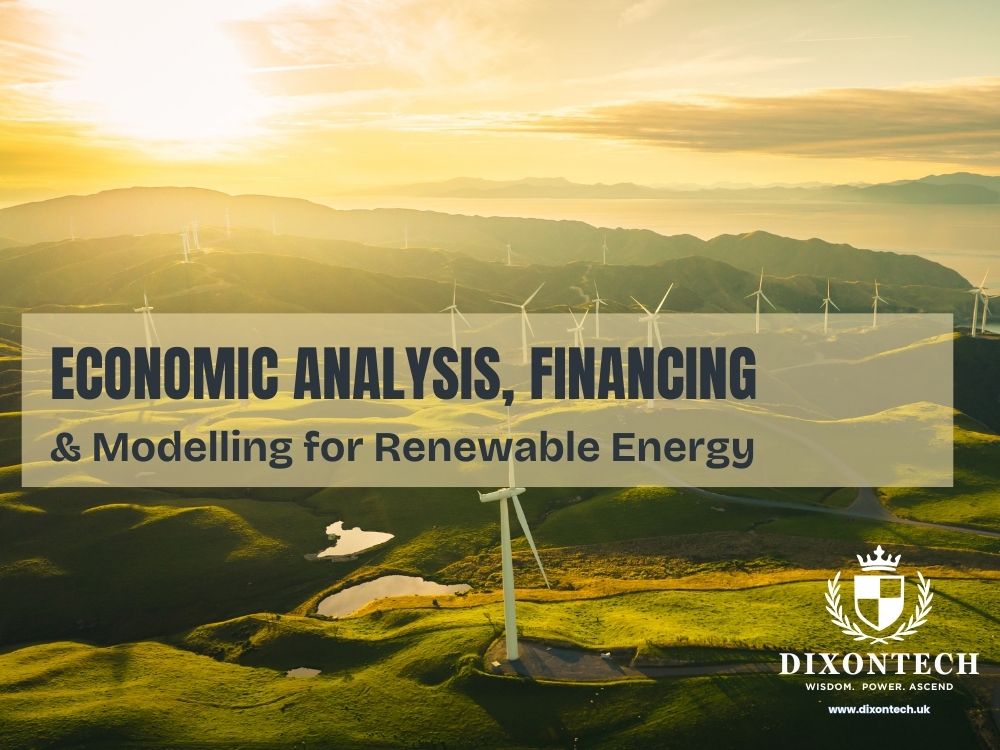 Economic Analysis, Financing & Modelling for Renewable Energy